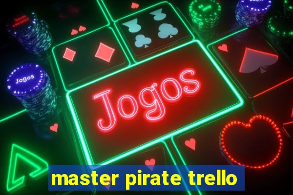 master pirate trello